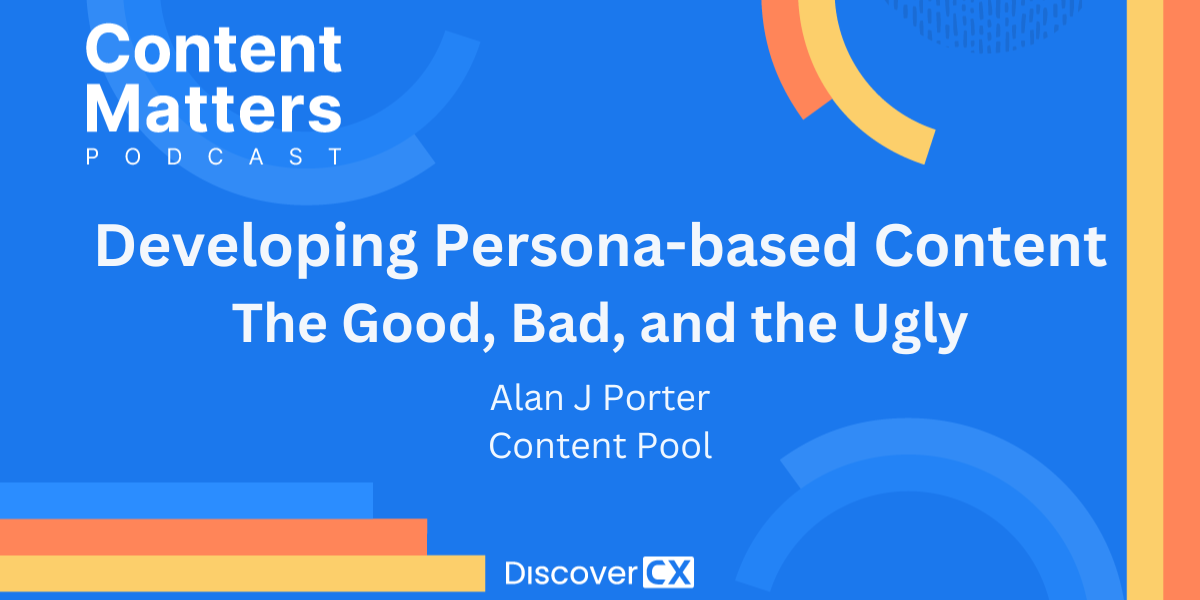 Developing Persona-based Content: The Good, the Bad, and the Ugly