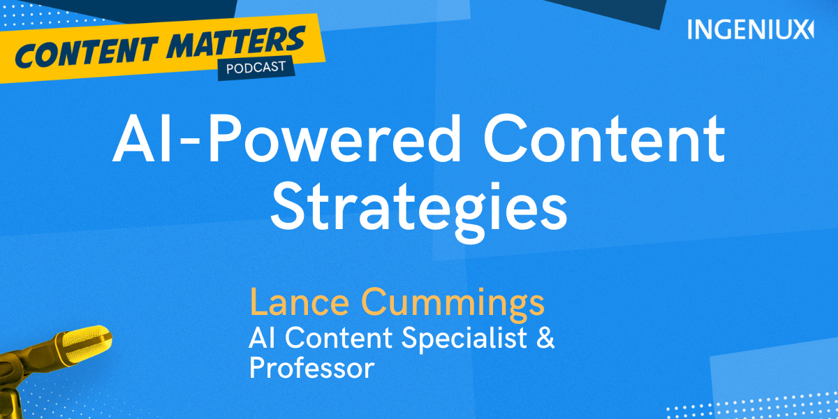 Content Matters Podcast: AI-Powered Content Strategies with Lance Cummings